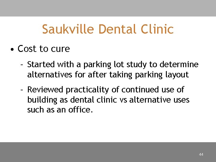 Saukville Dental Clinic • Cost to cure – Started with a parking lot study