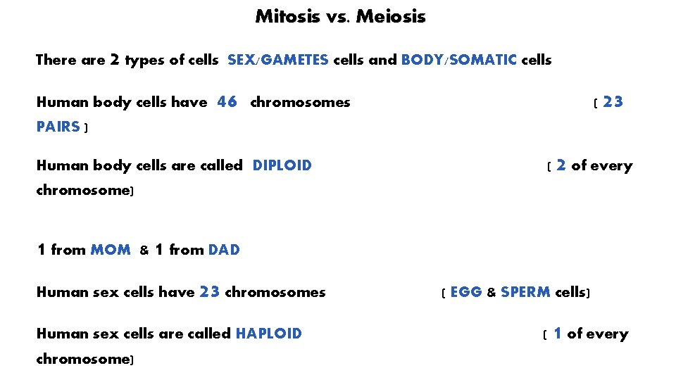 Mitosis vs. Meiosis There are 2 types of cells Human body cells have SEX/GAMETES
