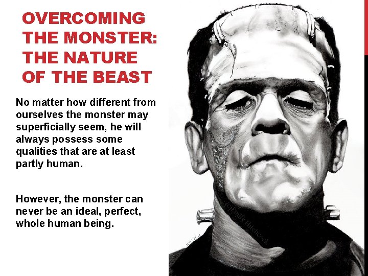 OVERCOMING THE MONSTER: THE NATURE OF THE BEAST No matter how different from ourselves