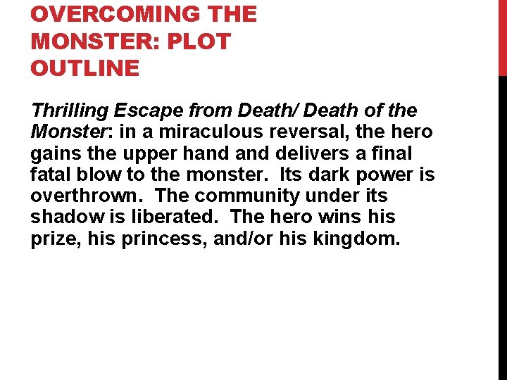 OVERCOMING THE MONSTER: PLOT OUTLINE Thrilling Escape from Death/ Death of the Monster: in