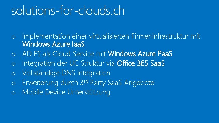 solutions-for-clouds. ch o o o Implementation einer virtualisierten Firmeninfrastruktur mit Windows Azure Iaa. S