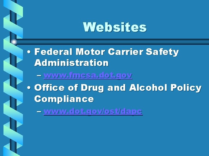 Websites • Federal Motor Carrier Safety Administration – www. fmcsa. dot. gov • Office