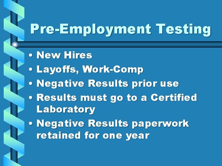 Pre-Employment Testing • New Hires • Layoffs, Work-Comp • Negative Results prior use •