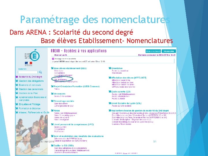 Paramétrage des nomenclatures Dans ARENA : Scolarité du second degré Base élèves Etablissement- Nomenclatures