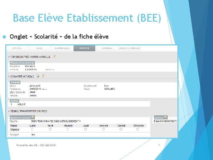 Base Elève Etablissement (BEE) Onglet « Scolarité » de la fiche élève Formation des