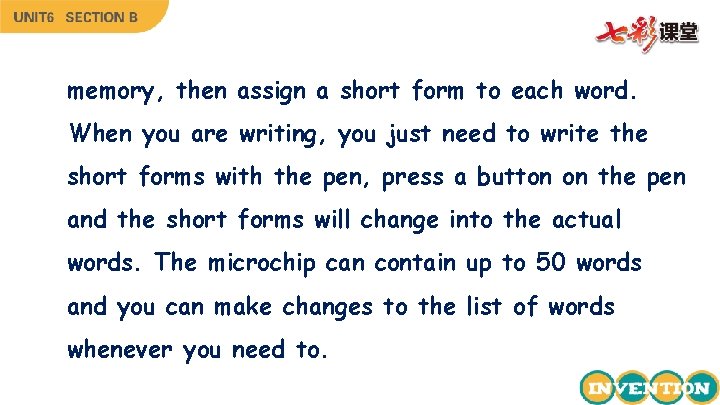 memory, then assign a short form to each word. When you are writing, you