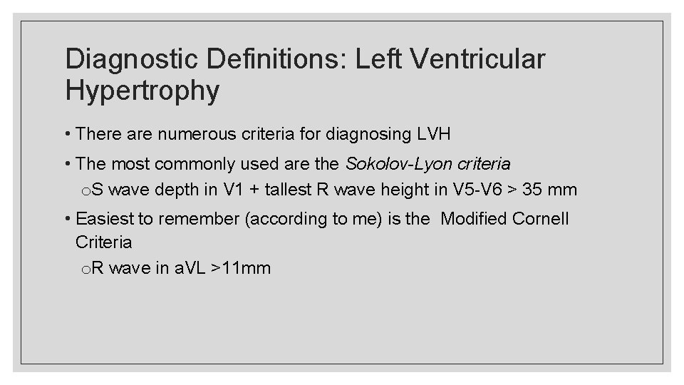Diagnostic Definitions: Left Ventricular Hypertrophy • There are numerous criteria for diagnosing LVH •