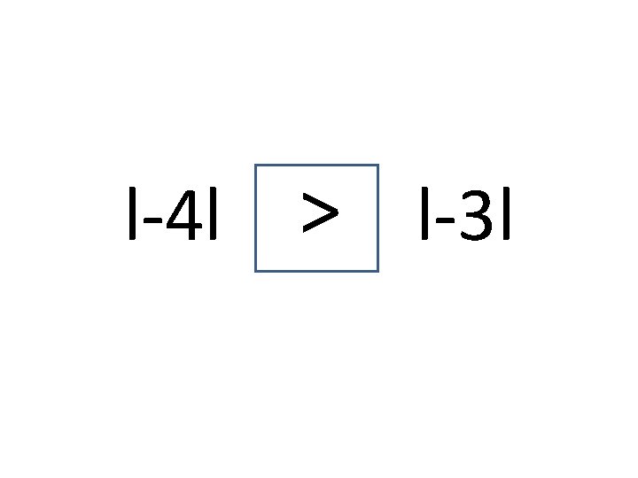 l-4 l > l-3 l 