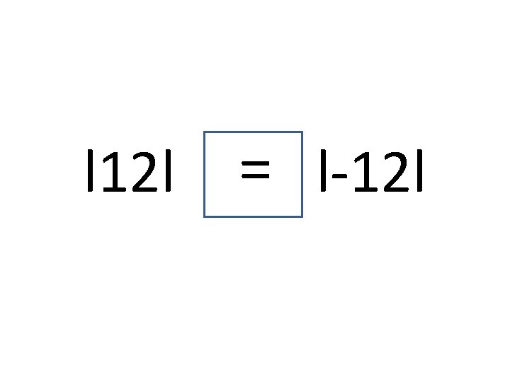 l 12 l = l-12 l 