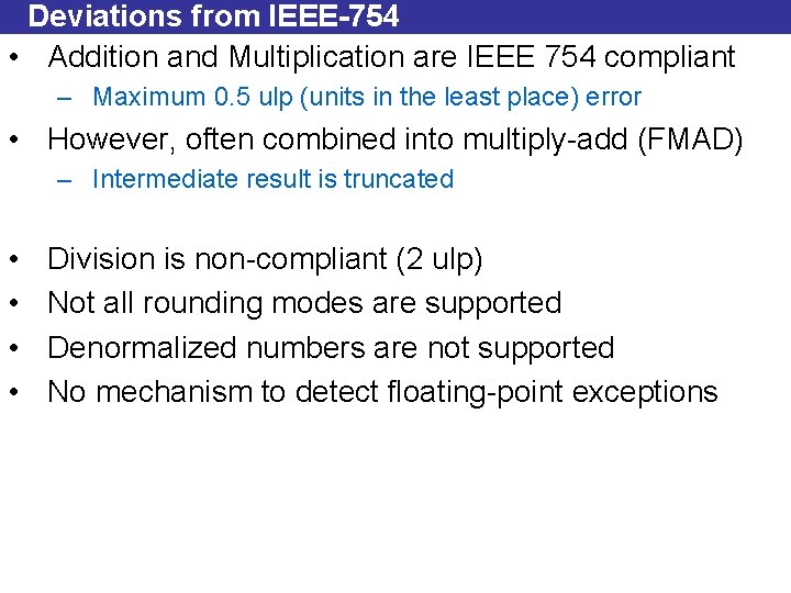 Deviations from IEEE-754 • Addition and Multiplication are IEEE 754 compliant – Maximum 0.