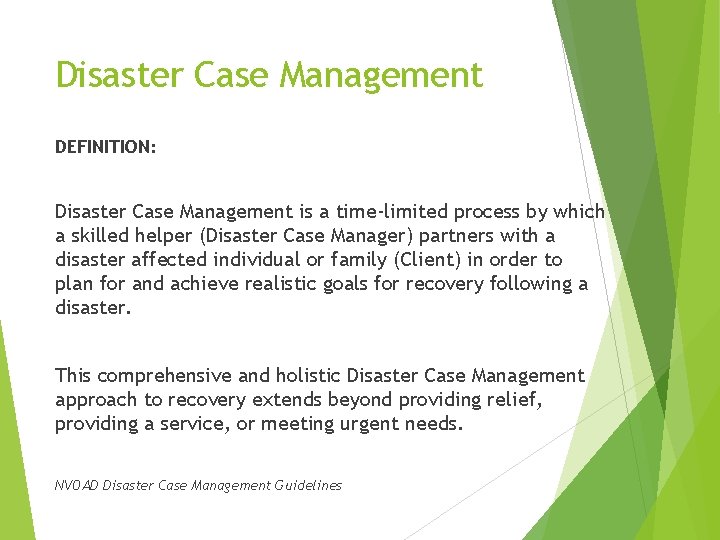 Disaster Case Management DEFINITION: Disaster Case Management is a time-limited process by which a