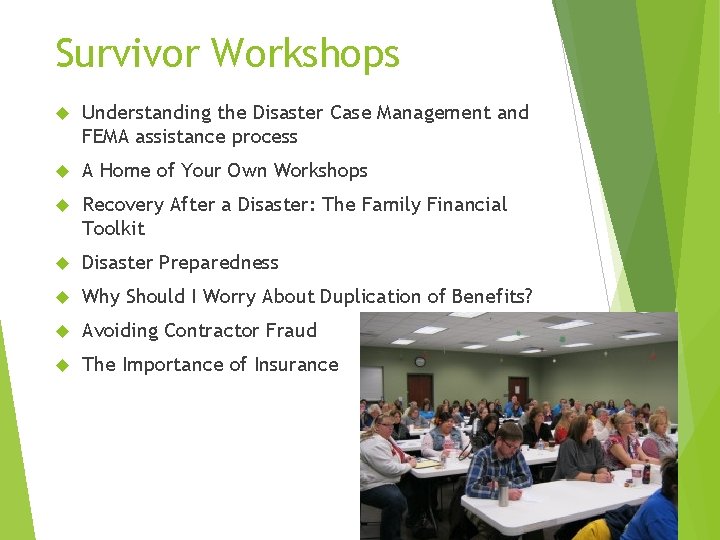 Survivor Workshops Understanding the Disaster Case Management and FEMA assistance process A Home of