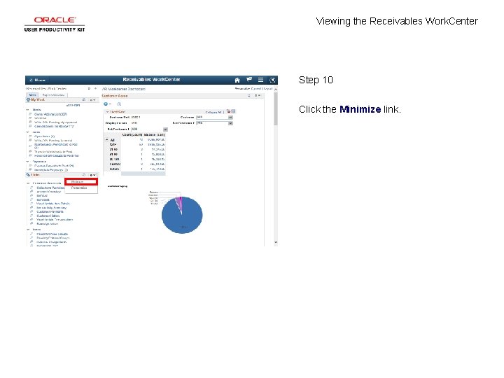 Viewing the Receivables Work. Center Step 10 Click the Minimize link. 