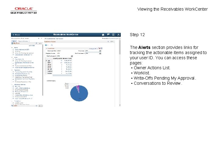 Viewing the Receivables Work. Center Step 12 The Alerts section provides links for tracking