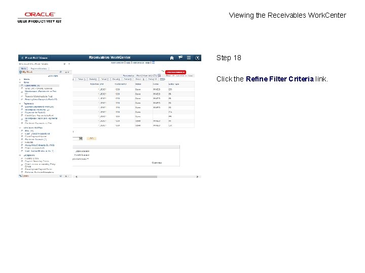 Viewing the Receivables Work. Center Step 18 Click the Refine Filter Criteria link. 