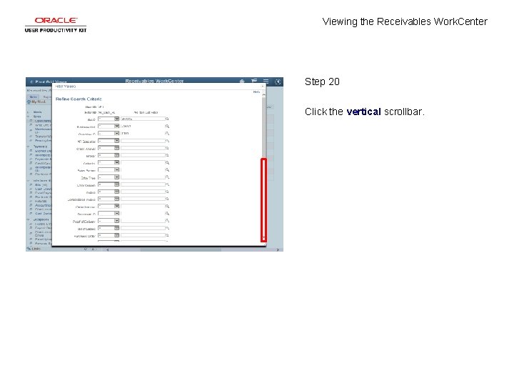 Viewing the Receivables Work. Center Step 20 Click the vertical scrollbar. 