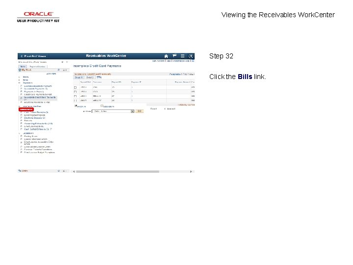Viewing the Receivables Work. Center Step 32 Click the Bills link. 