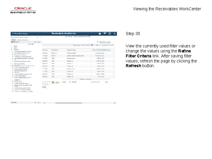 Viewing the Receivables Work. Center Step 35 View the currently used filter values or