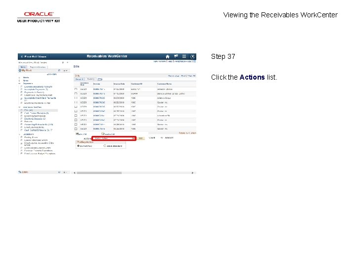 Viewing the Receivables Work. Center Step 37 Click the Actions list. 