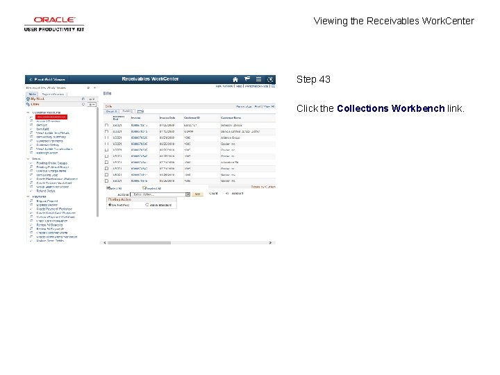 Viewing the Receivables Work. Center Step 43 Click the Collections Workbench link. 