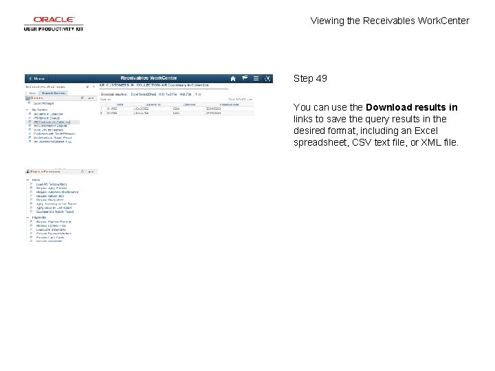 Viewing the Receivables Work. Center Step 49 You can use the Download results in