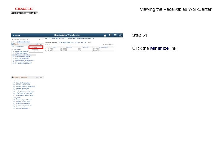 Viewing the Receivables Work. Center Step 51 Click the Minimize link. 