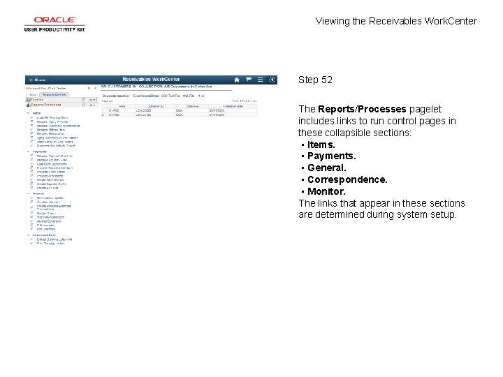 Viewing the Receivables Work. Center Step 52 The Reports/Processes pagelet includes links to run