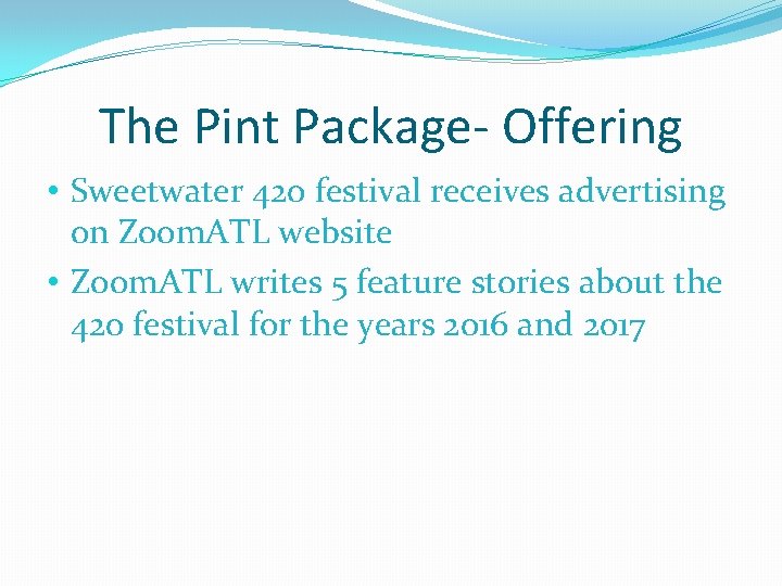 The Pint Package- Offering • Sweetwater 420 festival receives advertising on Zoom. ATL website