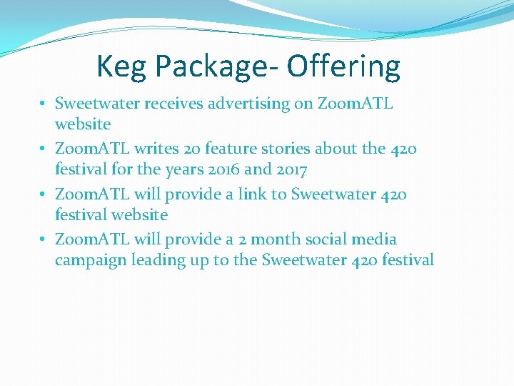 Keg Package- Offering • Sweetwater receives advertising on Zoom. ATL website • Zoom. ATL