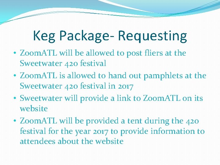 Keg Package- Requesting • Zoom. ATL will be allowed to post fliers at the