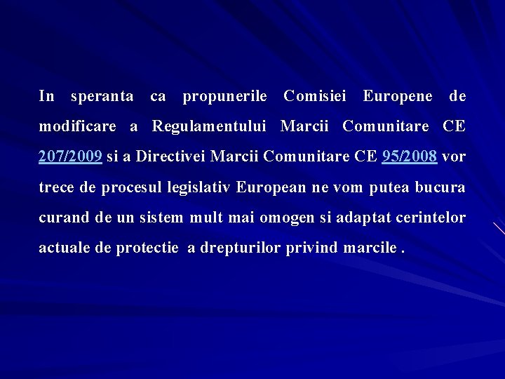 In speranta ca propunerile Comisiei Europene de modificare a Regulamentului Marcii Comunitare CE 207/2009