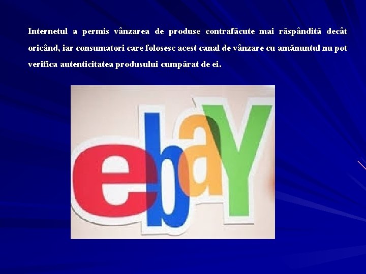 Internetul a permis vânzarea de produse contrafăcute mai răspândită decât oricând, iar consumatori care