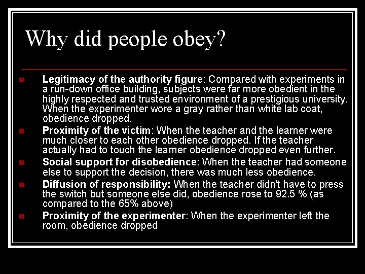 Why did people obey? n n n Legitimacy of the authority figure: Compared with