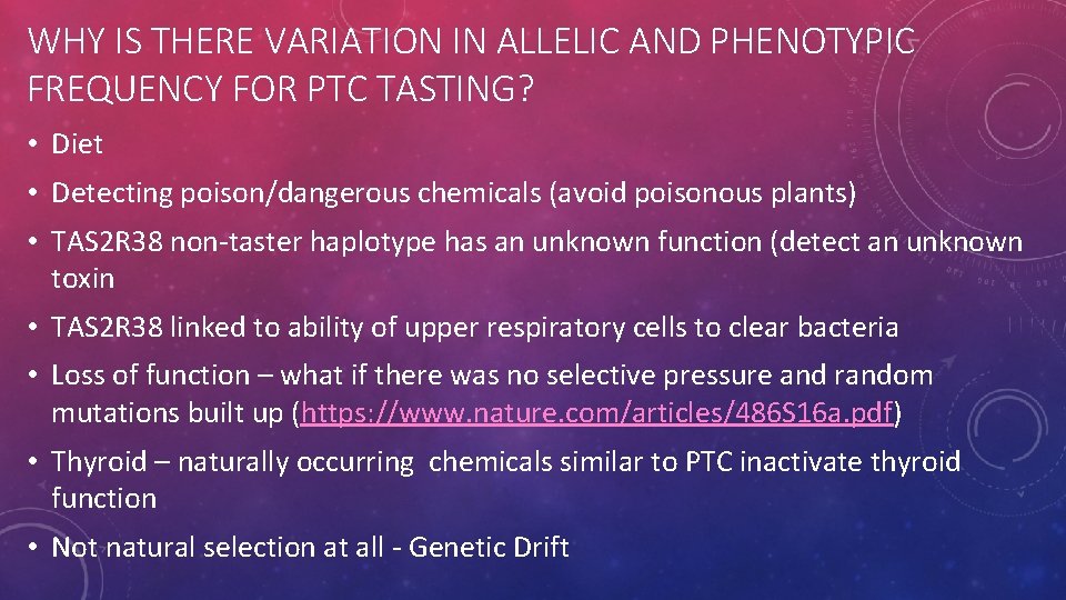 WHY IS THERE VARIATION IN ALLELIC AND PHENOTYPIC FREQUENCY FOR PTC TASTING? • Diet