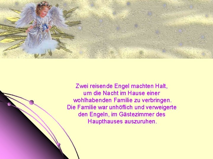Zwei reisende Engel machten Halt, um die Nacht im Hause einer wohlhabenden Familie zu