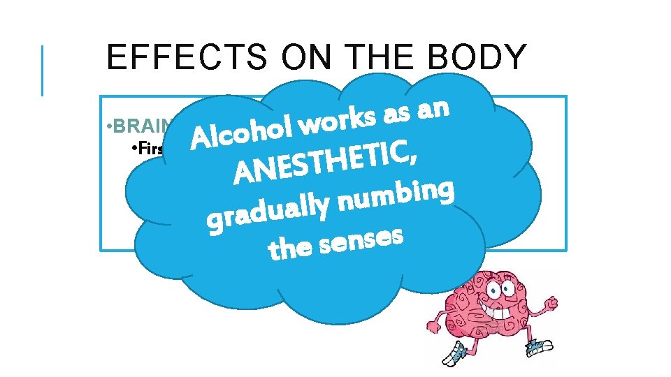 EFFECTS ON THE BODY n a s k r o • BRAIN AND CENTRAL
