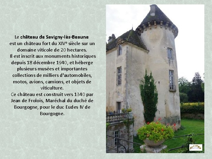 Le château de Savigny-lès-Beaune est un château fort du XIVe siècle sur un domaine