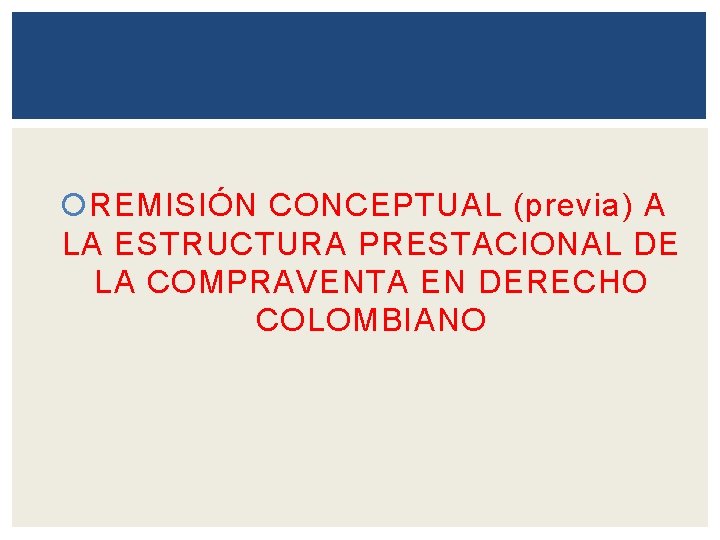 REMISIÓN CONCEPTUAL (previa) A LA ESTRUCTURA PRESTACIONAL DE LA COMPRAVENTA EN DERECHO COLOMBIANO