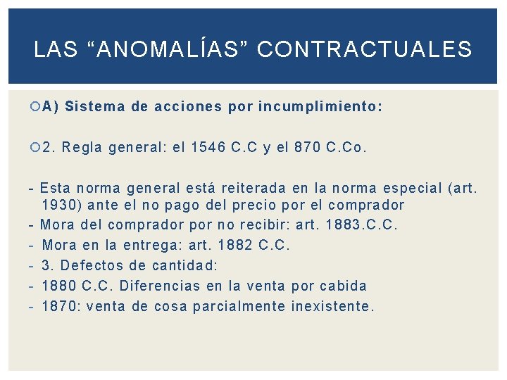 LAS “ANOMALÍAS” CONTRACTUALES A) Sistema de acciones por incumplimiento: 2. Regla general: el 1546