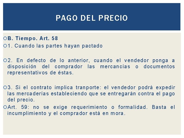 PAGO DEL PRECIO B. Tiempo. Art. 58 1. Cuando las partes hayan pactado 2.