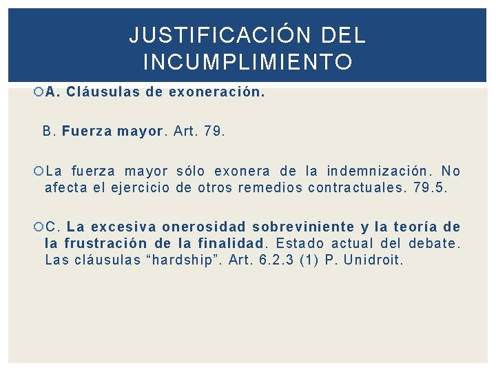 JUSTIFICACIÓN DEL INCUMPLIMIENTO A. Cláusulas de exoneración. B. Fuerza mayor. Art. 79. La fuerza