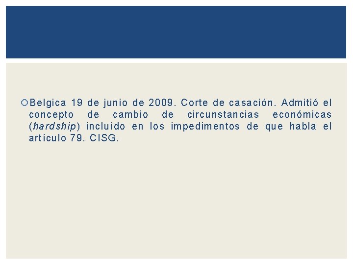  Belgica 19 de junio de 2009. Corte de casación. Admitió el concepto de