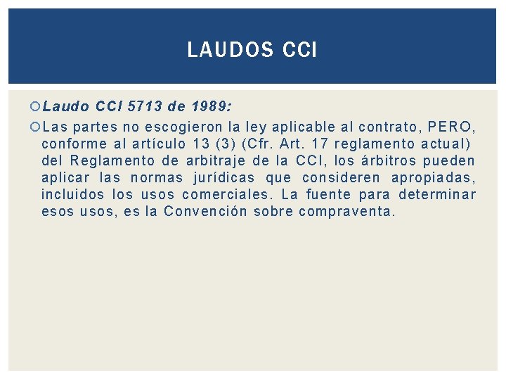 LAUDOS CCI Laudo CCI 5713 de 1989: Las partes no escogieron la ley aplicable