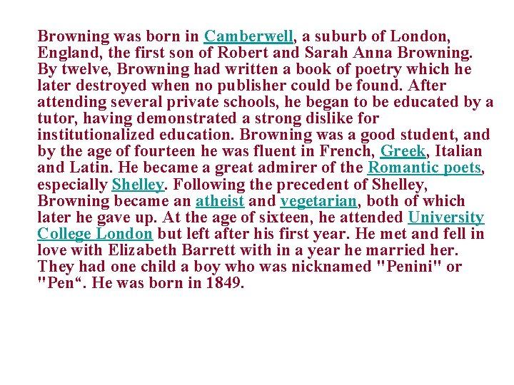 Browning was born in Camberwell, a suburb of London, England, the first son of