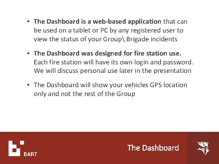  • The Dashboard is a web-based application that can be used on a