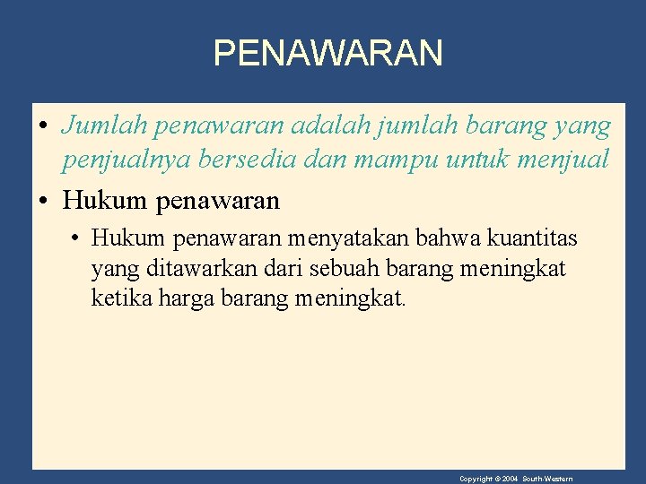 PENAWARAN • Jumlah penawaran adalah jumlah barang yang penjualnya bersedia dan mampu untuk menjual