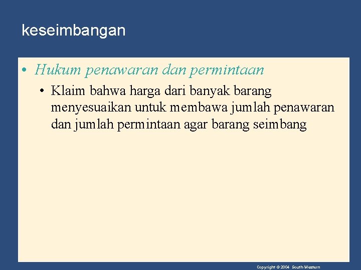 keseimbangan • Hukum penawaran dan permintaan • Klaim bahwa harga dari banyak barang menyesuaikan