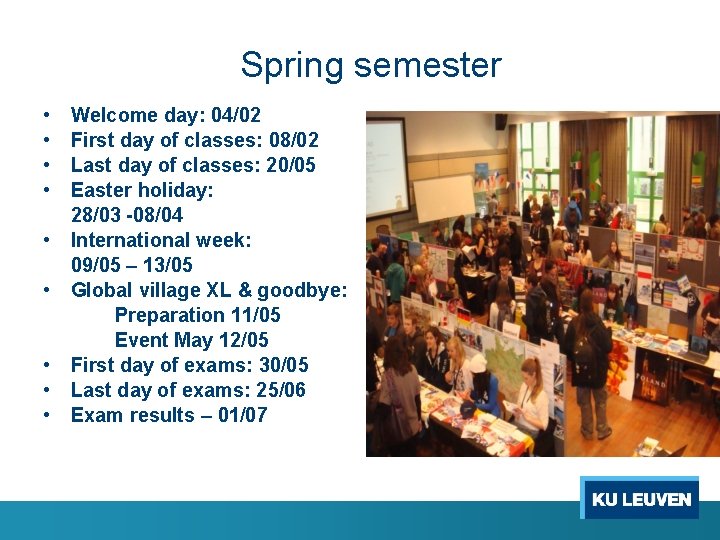 Spring semester • • • Welcome day: 04/02 First day of classes: 08/02 Last