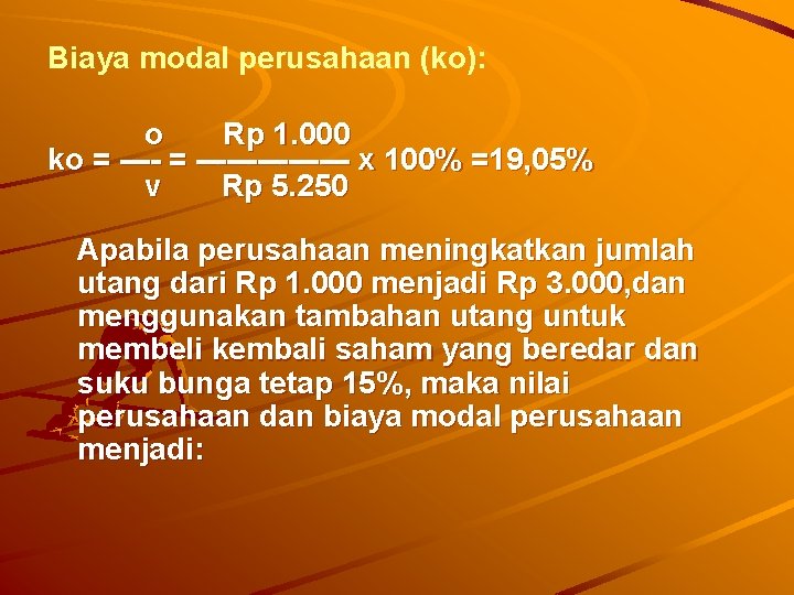 Biaya modal perusahaan (ko): o Rp 1. 000 ko = ---------- x 100% =19,