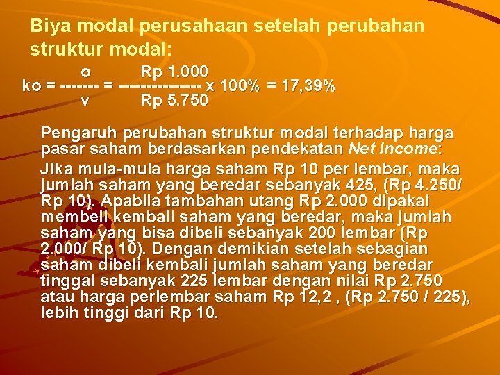 Biya modal perusahaan setelah perubahan struktur modal: o Rp 1. 000 ko = -----------